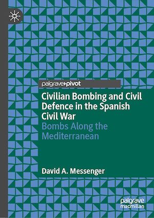 Téléchargez le livre :  Civilian Bombing and Civil Defence in the Spanish Civil War