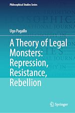 Télécharger le livre :  A Theory of Legal Monsters: Repression, Resistance, Rebellion
