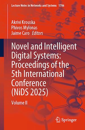 Téléchargez le livre :  Novel and Intelligent Digital Systems: Proceedings of the 5th International Conference (NiDS 2025)