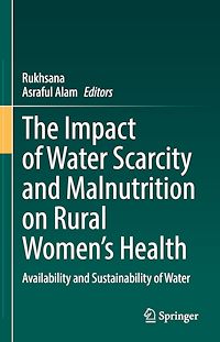 Download this ebook The Impact of Water Scarcity and Malnutrition on Rural Women's Health