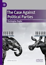 Télécharger le livre :  The Case Against Political Parties