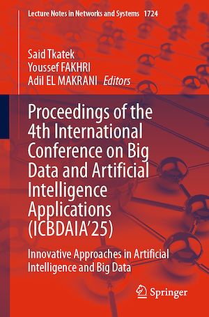 Téléchargez le livre :  Proceedings of the 4th International Conference on? Big Data and Artificial Intelligence Applications (ICBDAIA'25)