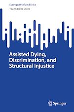 Télécharger le livre :  Assisted Dying, Discrimination, and Structural Injustice