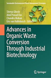 Download this ebook Advances in Organic Waste Conversion Through Industrial Biotechnology