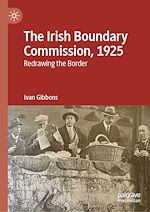 Télécharger le livre :  The Irish Boundary Commission, 1925