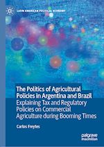 Download this eBook The Politics of Agricultural Policies in Argentina and Brazil