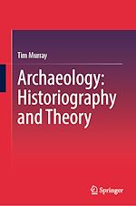 Télécharger le livre :  Archaeology: Historiography and Theory