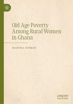 Téléchargez le livre :  Old Age Poverty Among Rural Women in Ghana