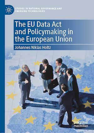 Téléchargez le livre :  The EU Data Act and Policymaking in the European Union