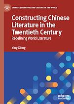 Télécharger le livre :  Constructing Chinese Literature in the Twentieth Century