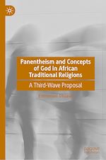 Télécharger le livre :  Panentheism and Concepts of God in African Traditional Religions