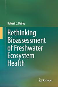 Download this ebook Rethinking Bioassessment of Freshwater Ecosystem Health