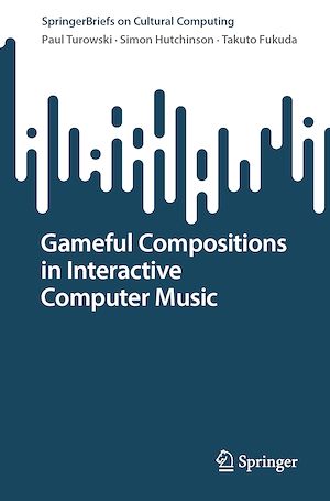 Téléchargez le livre :  Gameful Compositions in Interactive Computer Music