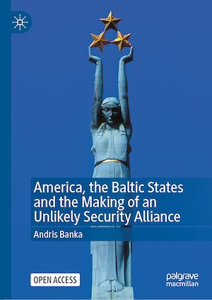 Téléchargez le livre :  America, the Baltic States and the Making of an Unlikely Security Alliance