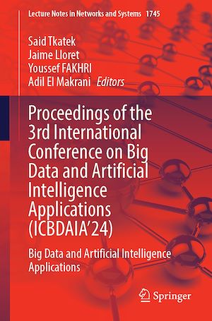 Téléchargez le livre :  Proceedings of the 3rd International Conference on Big Data and Artificial Intelligence Applications (ICBDAIA'24)