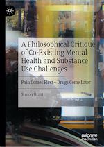 Télécharger le livre :  A Philosophical Critique of Co-Existing Mental Health and Substance Use Challenges