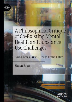 Téléchargez le livre :  A Philosophical Critique of Co-Existing Mental Health and Substance Use Challenges