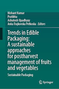 Téléchargez le livre :  Trends in Edible Packaging: A sustainable approaches for postharvest management of fruits and vegetables