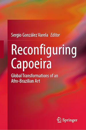Téléchargez le livre :  Reconfiguring Capoeira