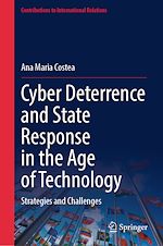 Télécharger le livre :  Cyber Deterrence and State Response in the Age of Technology