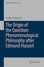 Télécharger le livre :  The Origin of the Question: Phenomenological Philosophy after Edmund Husserl
