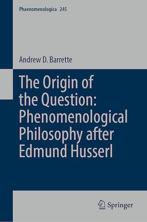 Téléchargez le livre :  The Origin of the Question: Phenomenological Philosophy after Edmund Husserl