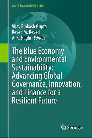 Téléchargez le livre :  The Blue Economy and Environmental Sustainability: Advancing Global Governance, Innovation, and Finance for a Resilient Future