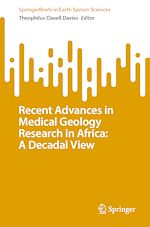 Télécharger le livre :  Recent Advances in Medical Geology Research in Africa: A Decadal View
