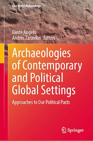 Téléchargez le livre :  Archaeologies of Contemporary and Political Global Settings