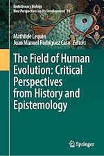 Télécharger le livre :  The Field of Human Evolution: Critical Perspectives from History and Epistemology