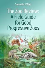 Télécharger le livre :  The Zoo Review: A Field Guide for Good Progressive Zoos