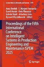 Télécharger le livre :  Proceedings of the Fifth International Conference on Intelligent Systems in Production Engineering and Maintenance ISPEM 2025