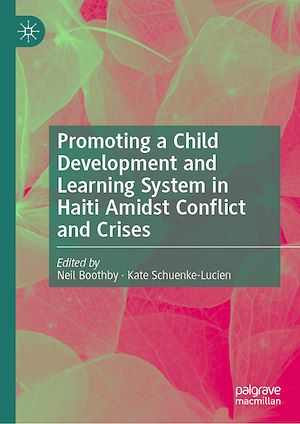 Téléchargez le livre :  Promoting a Child Development and Learning System in Haiti Amidst Conflict and Crises