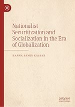 Télécharger le livre :  Nationalist Securitization and Socialization in the Era of Globalization