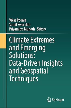 Téléchargez le livre :  Climate Extremes and Emerging Solutions: Data-Driven Insights and Geospatial Techniques