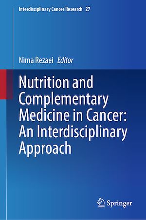 Téléchargez le livre :  Nutrition and Complementary Medicine in Cancer: An Interdisciplinary Approach