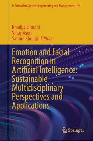 Téléchargez le livre :  Emotion and Facial Recognition in Artificial Intelligence: Sustainable Multidisciplinary Perspectives and Applications