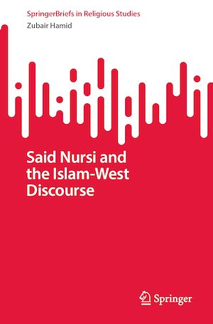 Téléchargez le livre :  Said Nursi and the Islam-West Discourse