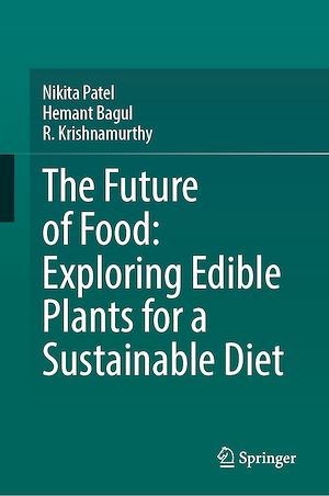 Téléchargez le livre :  The Future of Food: Exploring Edible Plants for a Sustainable Diet