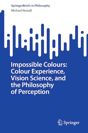 Téléchargez le livre :  Impossible Colours: Colour Experience, Vision Science, and the Philosophy of Perception