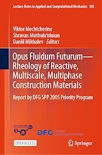 Télécharger le livre :  Opus Fluidum Futurum—Rheology of Reactive, Multiscale, Multiphase Construction Materials