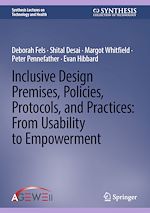 Télécharger le livre :  Inclusive Design Premises, Policies, Protocols, and Practices: From Usability to Empowerment