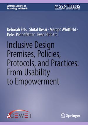 Téléchargez le livre :  Inclusive Design Premises, Policies, Protocols, and Practices: From Usability to Empowerment