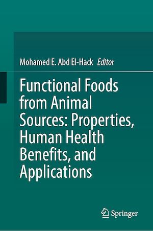 Téléchargez le livre :  Functional Foods from Animal Sources: Properties, Human Health Benefits, and Applications
