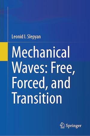 Téléchargez le livre :  Mechanical Waves: Free, Forced, and Transition