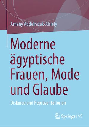 Téléchargez le livre :  Moderne ägyptische Frauen, Mode und Glaube