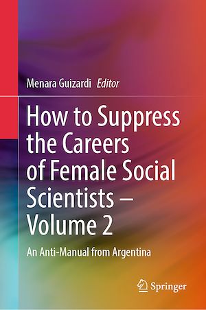 Download the eBook: How to Suppress the Careers of Female Social Scientists – Volume 2