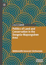 Télécharger le livre :  Politics of Land and Conservation in the Dongola-Mapungubwe Area