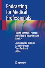 Télécharger le livre :  Podcasting for Medical Professionals