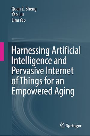 Téléchargez le livre :  Harnessing Artificial Intelligence and Pervasive Internet of Things for an Empowered Aging